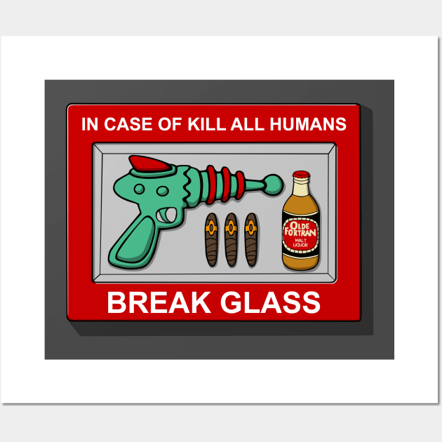 In case of Kill all Humans Wall Art by Melonseta